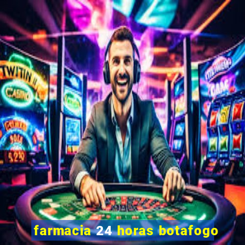 farmacia 24 horas botafogo